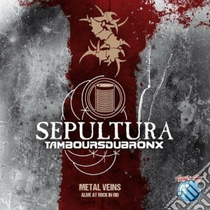 Sepultura / Tambours Du Bronx - Metal Veins. Alive Rock In Rio cd musicale di Artisti Vari