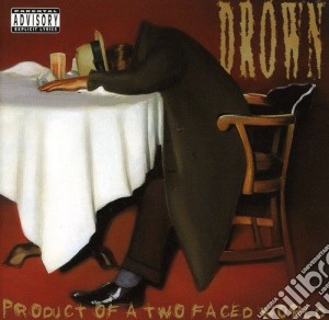 Drown - Product Of A Two Faced World cd musicale di DROWN