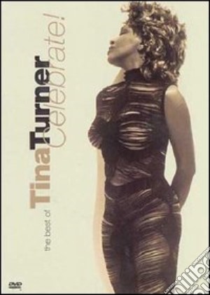 (Music Dvd) Tina Turner - Celebrate! - The Best Of Tina Turner cd musicale di David Mallet