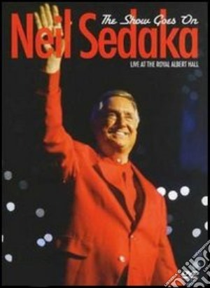 (Music Dvd) Neil Sedaka - The Show Goes On - Live At The Royal Festival Hall cd musicale di David Barnard