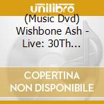 (Music Dvd) Wishbone Ash - Live: 30Th Anniversary Concert cd