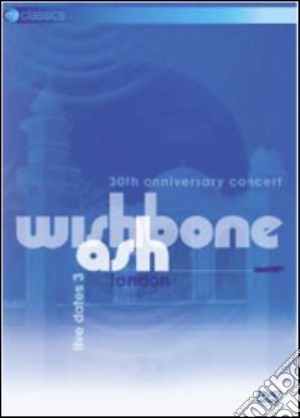 (Music Dvd) Wishbone Ash - 30Th Anniversary Concert cd musicale