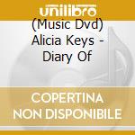 (Music Dvd) Alicia Keys - Diary Of cd musicale