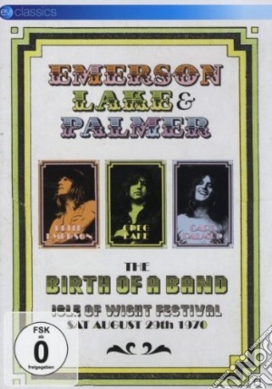 (Music Dvd) Emerson Lake & Palmer - Birth Of A Band - Isle Of Wight Festival 1970 cd musicale