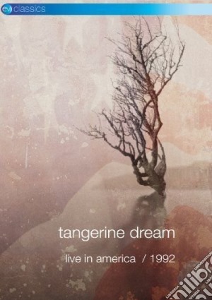 (Music Dvd) Tangerine Dream - Live In America 1992 cd musicale di Michael Boydstun