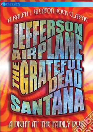 (Music Dvd) Jefferson Airplane / The Grateful Dead / Santana - A Night At The Family Dog cd musicale