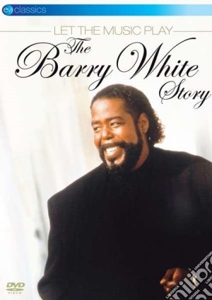 (Music Dvd) Barry White - Let The Music Play - The Story cd musicale di George Scott