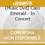 (Music Dvd) Caro Emerald - In Concert cd