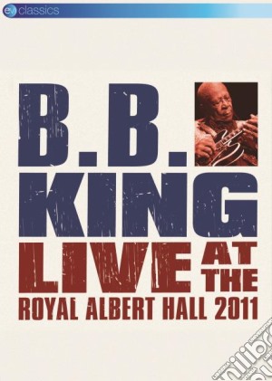 (Music Dvd) B.B. King - Live At The Royal Albert Hall 2011 cd musicale