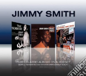 Jimmy Smith - 3 Classic Albums (2 Cd) cd musicale di Jimmy Smith