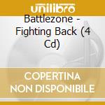 Battlezone - Fighting Back (4 Cd) cd