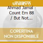 Ahmad Jamal - Count Em 88 / But Not For Me / Jamal At The Penthouse Import (3 Lp) cd musicale di Jamal, Ahmad