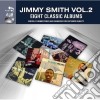 Jimmy Smith - 8 Classic Albums Vol. 2 (4 Cd) cd musicale di Jimmy Smith