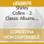 Shirley Collins - 2 Classic Albums Plus (2 Cd) cd
