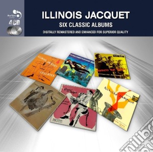 Illinois Jacquet - 6 Classic Albums (4 Cd) cd musicale di Illinois Jacquet