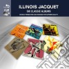 Illinois Jacquet - 6 Classic Albums (4 Cd) cd