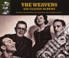 Weavers - 6 Classic Albums (4 Cd) cd