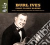 Burl Ives - 8 Classic Albums (4 Cd) cd