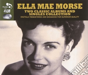 Ella Mae Morse - 2 Classic Albums Plus Singles Collection (4 Cd) cd musicale di Ella Mae Morse