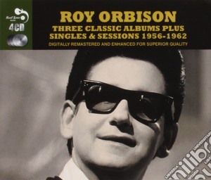 Roy Orbison - 3 Classic Albums Plus Singles & Sessions 1956 1962 (4 Cd) cd musicale di Roy Orbison