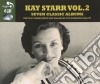 Kay Starr - 7 Classic Albums Vol 2 (4 Cd) cd musicale di Kay Starr