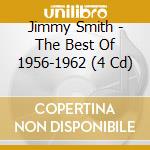 Jimmy Smith - The Best Of 1956-1962 (4 Cd) cd musicale di Jimmy Smith