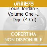 Louis Jordan - Volume One -.. -Digi- (4 Cd) cd musicale di Jordan, Louis