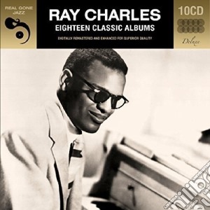 Ray Charles - 18 Classic Albums (10 Cd) cd musicale di Ray Charles
