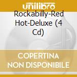 Rockabilly-Red Hot-Deluxe (4 Cd) cd