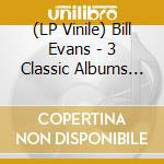 (LP Vinile) Bill Evans - 3 Classic Albums (3 Lp) lp vinile di Evans, Bill