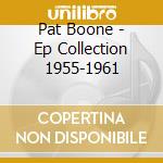 Pat Boone - Ep Collection 1955-1961 cd