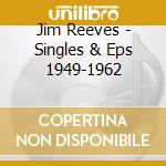 Jim Reeves - Singles & Eps 1949-1962 cd
