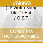 (LP Vinile) Some Like It Hot / O.S.T.