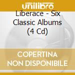 Liberace - Six Classic Albums (4 Cd) cd