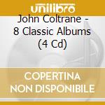 John Coltrane - 8 Classic Albums (4 Cd)