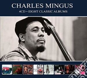 Charles Mingus - Eight Classic Albums (4 Cd) cd musicale di Charles Mingus