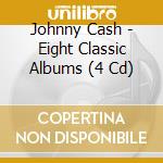 Johnny Cash - Eight Classic Albums (4 Cd) cd musicale di Johnny Cash
