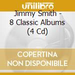 Jimmy Smith - 8 Classic Albums (4 Cd) cd