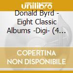 Donald Byrd - Eight Classic Albums -Digi- (4 Cd) cd