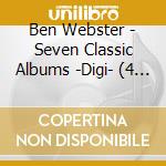 Ben Webster - Seven Classic Albums -Digi- (4 Cd) cd