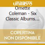 Ornette Coleman - Six Classic Albums (4 Cd) cd