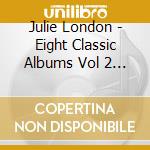 Julie London - Eight Classic Albums Vol 2 (4 Cd) cd musicale