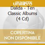 Dalida - Ten Classic Albums (4 Cd) cd musicale
