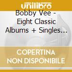 Bobby Vee - Eight Classic Albums + Singles (4 Cd) cd