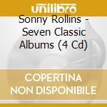 Sonny Rollins - Seven Classic Albums (4 Cd) cd musicale