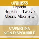 Lightnin Hopkins - Twelve Classic Albums (6 Cd) cd