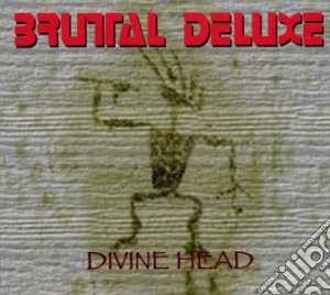 Brutal Deluxe - Divine Head cd musicale di Deluxe Brutal