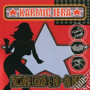 Karmic Jera - Zombie Blood & Go-go Girls cd musicale di Jera Karmic