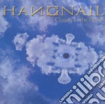 Hangnail - Clouds Un The Head