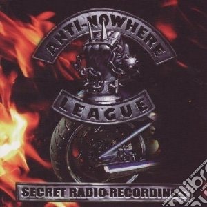Anti-Nowhere League - Secret Radio Recordings cd musicale di League Anti-nowhere